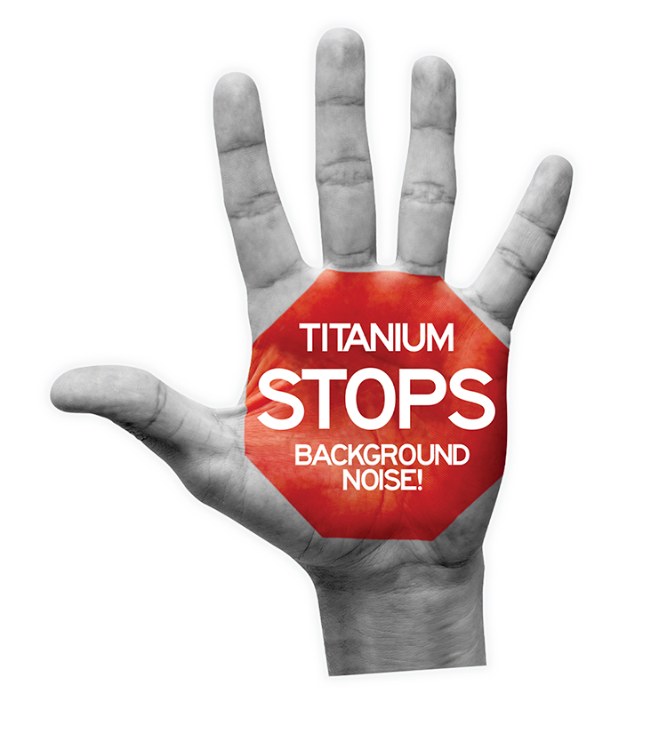 Titanium Stops Background Noise